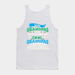 Some Grandpas Play Bingo Cool Grandpas Play Pickleball T-Shirt Tank Top